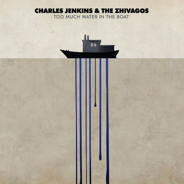 Jenkins, Charles and The Zhivagos - Too Much Water In The Boat [Vinyl]