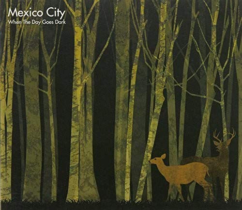 Mexico City - When The Day Goes Dark [Vinyl]