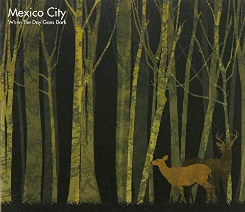 Mexico City - When The Day Goes Dark [CD]