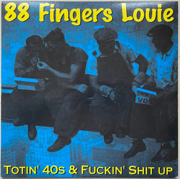 88 Fingers Louie - Totin' 40'S and Fuckin' Shit Up [10 Inch Single] [Second Hand]