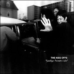 Kiss Offs - Goodbye Private Life [Vinyl] [Second Hand]