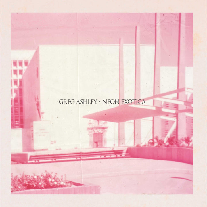 Ashley, Greg - Neon Exotica [Vinyl]