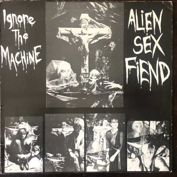 Alien Sex Fiend - Ignore The Machine [Vinyl] [Second Hand]
