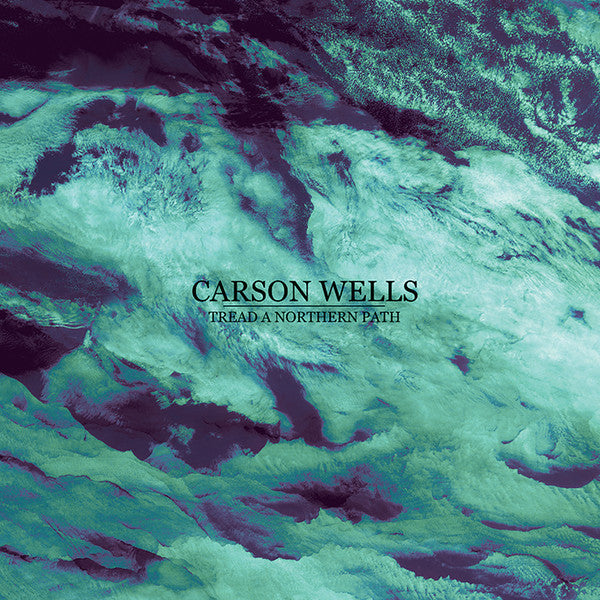 Wells, Carson - Tread A Northern Path [Vinyl]