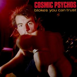Cosmic Psychos - Blokes You Can Trust [CD]