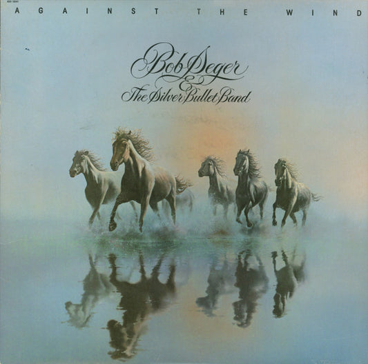 Seger, Bob and The Silver Bullet Band - Against The Wind [Vinyl] [Second Hand]