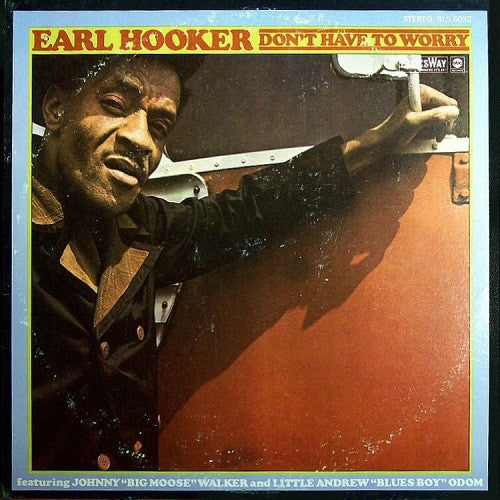 Hooker, Earl - Don't Have To Worry [Vinyl] [Second Hand]