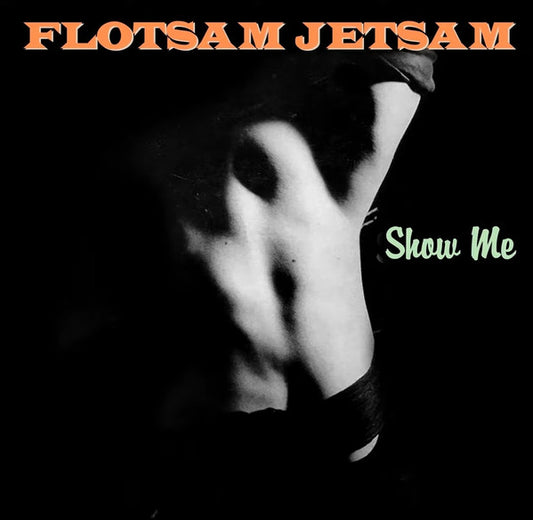 Flotsam Jetsam - Show Me ( Time Out Mix ) [12 Inch Single] [Second Hand]