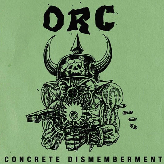 Orc - Concrete Dismemberment [7 Inch Single]