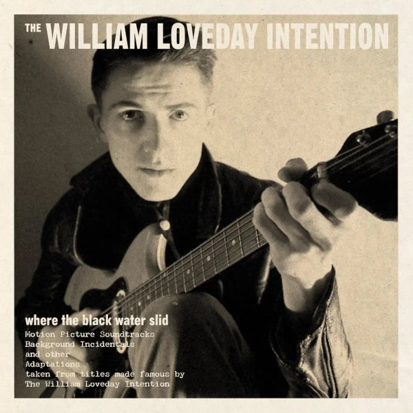 Loveday, William Intention - Where The Black Water Slid [Vinyl]