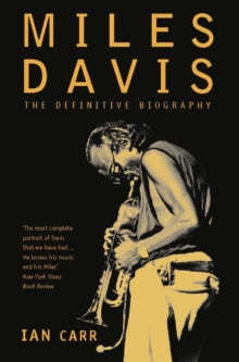 Carr, Ian - Miles Davis: The Definitive Biography [Book]