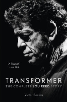 Bockris, Victor - Transformer: The Complete Lou Reed Story [Book]
