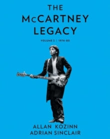 Kozinn, Allan / Adrian Sinclair - Mccartney Legacy Volume 2   1974-80 [Book]