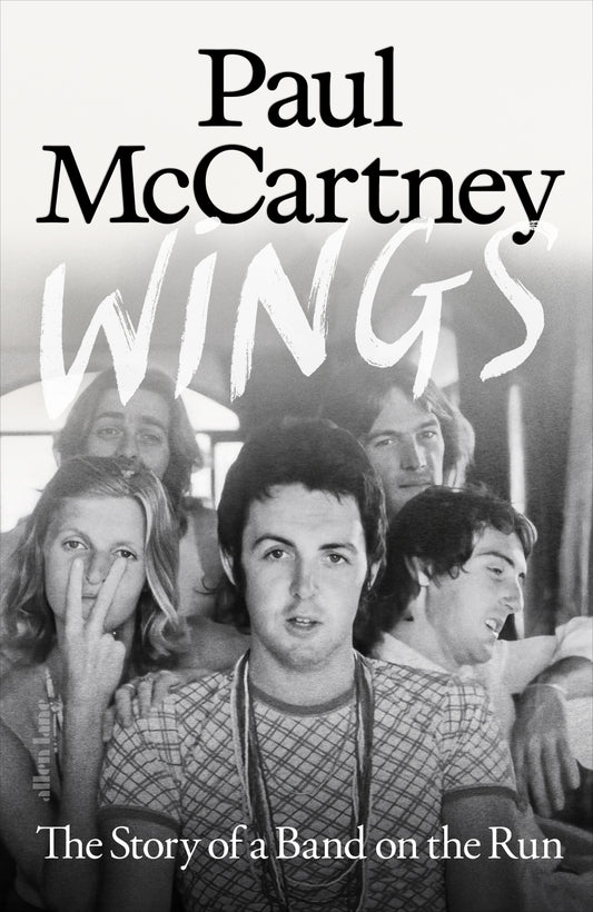 Mccartney, Paul - Wings: The Story Of A Band On The Run [Book]