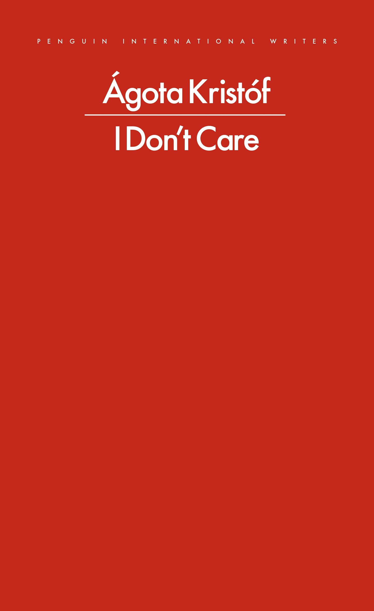 Kristof, Agota - I Don't Care [Book]