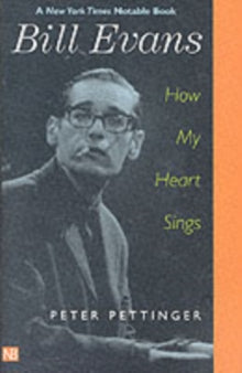 Pettinger, Peter - Bill Evans: How My Heart Sings [Book]