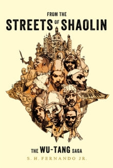 Fernando, S.H. Jr. - From The Streets Of Shaolin: The Wu-Tang [Book]