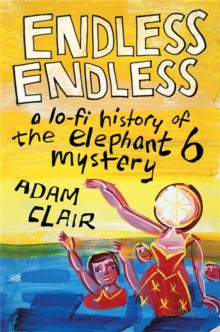 Clair, Adam - Endless Endless: A Lo-Fi History Of The [Book]