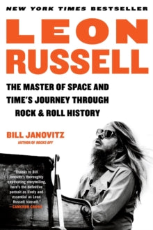 Janovitz, Bill - Leon Russell: The Master Of Space And [Book]