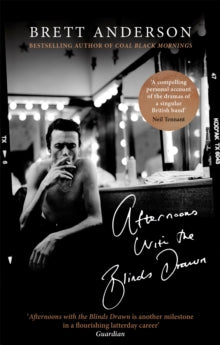 Anderson, Brett - Afternoons With The Blinds Drawn [Book]