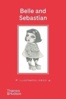 Murdoch, Stuart / Pamela Tait - Belle And Sebastian: Illustrated Lyrics [Book]