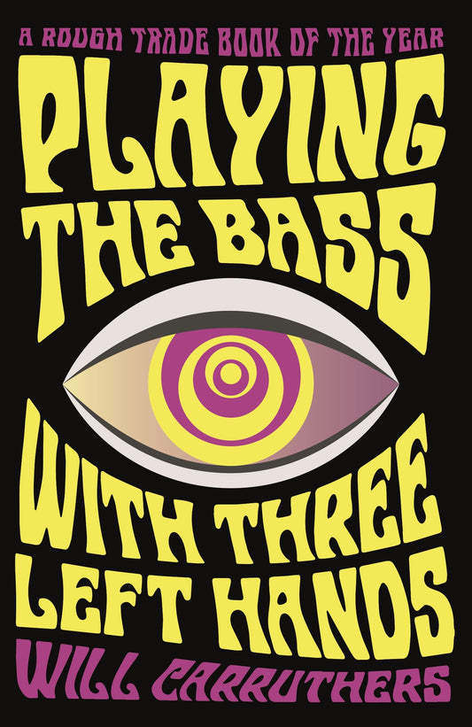 Carruthers, Will - Playing The Bass With Three Left Hands [Book]