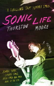 Moore, Thurston - Sonic Life: A Memoir [Book]