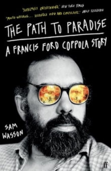 Wasson, Sam - Path To Paradise: A Francis Ford Coppola [Book]