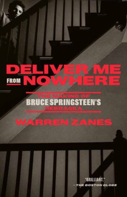 Zanes, Warren - Deliver Me From Nowhere: The Making Of [Book]