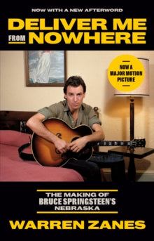 Zanes, Warren - Deliver Me From Nowhere: The Making Of [Book]