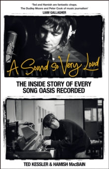 Kessler, Ted and Hamish Macbain - A Sound So Very Loud: The Inside Story [Book]