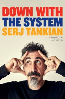Tankian, Serj - Down With The System: A Memoir (Of [Book] [Pre-Order]