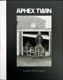 Butler, Jim Ed. - Aphex Twin: A Disco Pogo Tribute [Book] [Pre-Order]