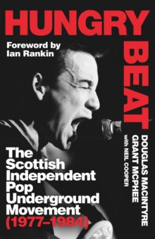 Macintyre, Douglas / Grant Mcphee With N - Hungry Beat: The Scottish Independent [Book]