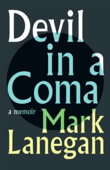 Lanegan, Mark - Devil In A Coma: A Memoir [Book]