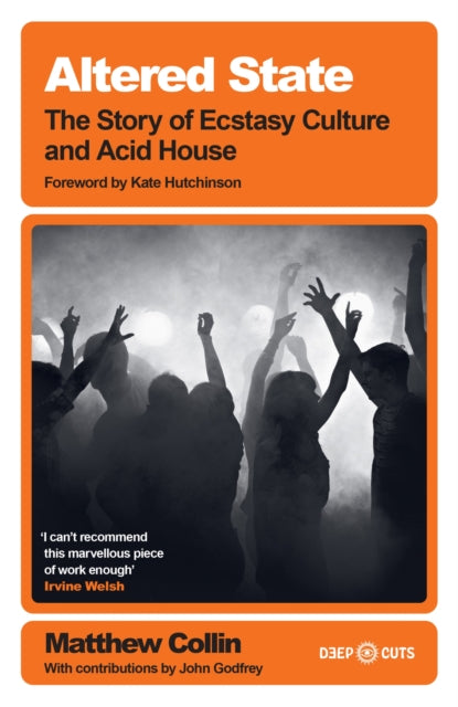 Collin, Matthew - Altered State: The Story Of Ecstasy [Book]