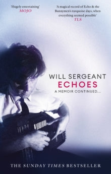 Sergeant, Will - Echoes: A Memoir Continued... [Book]