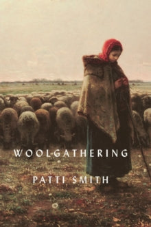 Smith, Patti - Woolgathering [Book] [Second Hand]