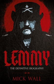 Wall, Mick - Lemmy: The Definitive Biography [Book]