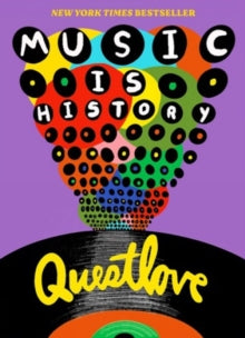 Questlove - Music Is History [Book]