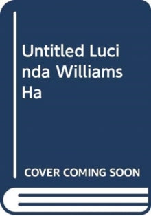 Williams, Lucinda - Don't Tell Anybody The Secrets I Told [Book]