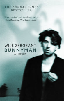 Sergeant, Will - Bunnyman: A Memoir [Book]