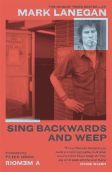 Lanegan, Mark - Sing Backwards And Weep: A Memoir [Book]