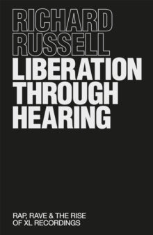 Russell, Richard - Liberation Through Hearing: Rap, Rave and [Book]