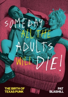 Blashill, Pat - Someday All The Adults Will Die!: The [Book]
