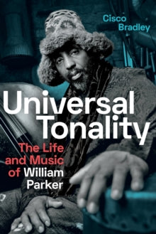 Bradley, Cisco - Universal Tonality: The Life And Music [Book]