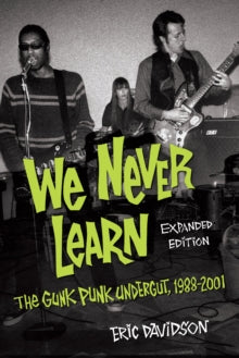 Davidson, Eric - We Never Learn: The Gunk Punk Undergut, [Book]