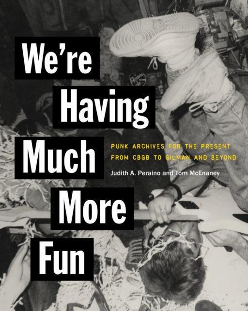 Peraino, Judith A and Tom Mcenaney - We're Having Much More Fun: Punk [Book]