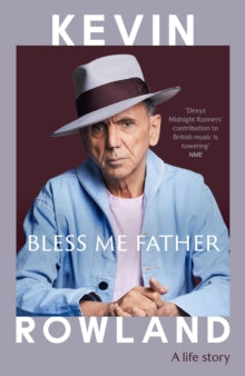 Rowland, Kevin - Bless Me Father: A Life Story [Book]