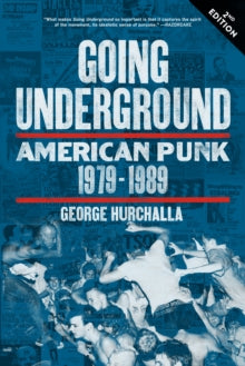 Hurchalla, George - Going Underground: American Punk [Book]